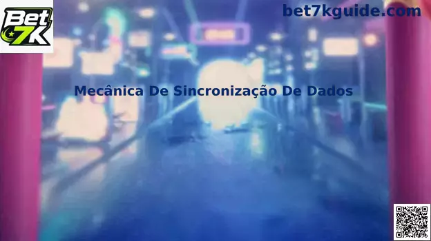 Mecânica De Sincronização De Dados Bet 7k