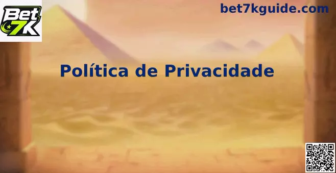 Política de Privacidade Bet 7k