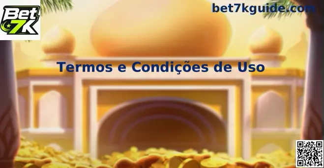 Termos e Condições Bet 7k Guide para usuários brasileiros